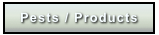 Pests / Products