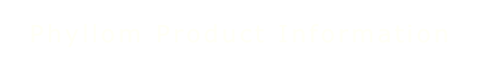 Phyllom Product Information